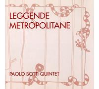 Paolo Botti Quintet - Leggende Metropolitane