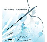 Paolo Di Sabatino / Giovanna Famulari - Giochi D'acqua