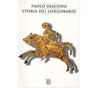 Paolo Diacono - Storia Dei Longobardi. Historia Lon (Arte antica. Cataloghi)