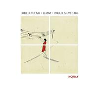 Paolo Fresu / OJdM / Paolo Silvestri - Norma / Paolo Fresu - OJdM - Paolo Silvestri