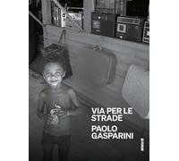Paolo Gasparini. Via per le strade (Varia)
