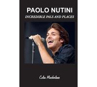 PAOLO NUTINI: INCREDIBLE PALS AND PLACES