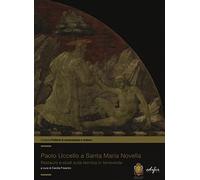 Paolo Uccello a Santa Maria Novella. Restauro e studi sulla tecnica in terraverde (Problemi di conservazione e restauro)