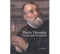 Paolo Veronese. Le retable Petrobelli. Ediz. illustrata