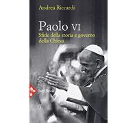 Paolo VI. Sfide della storia e governo della Chiesa