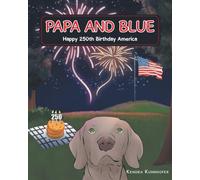 Papa and Blue: Happy 250th Birthday America
