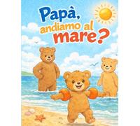 PAPÀ, ANDIAMO AL MARE?: Favola da colorare