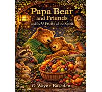 Papa Bear and Friends and the 9 Fruits of the Spirit