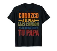 Papa chingon padre mexicano para el día del padre de un padre mexicano Camiseta