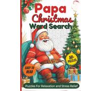 Papa Christmas Word Search Puzzle Book: Word Searches with Clear and Easy to Read Words About Papa, Grandpa, Cozy Christmas and More| 6x9 inches,110 ... for Vacations, Holidays and Relaxing Time