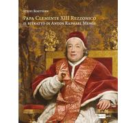 Papa Clemente XIII Rezzonico. Il ritratto di Anton Raphael Mengs. Ediz. italiana e inglese (Arte e cataloghi)