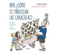 Papa ¿cómo Se Enroscan Las Caracolas?