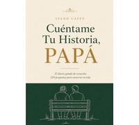 Papá, Cuéntame Tu Historia: El diario guiado de recuerdos para rellenar, 224 preguntas para conservar su vida, sus raíces y su legado. Regalo original para el Día del Padre, un cumpleaños o Navidad