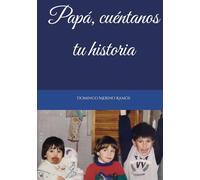 Papá, cuéntanos tu historia