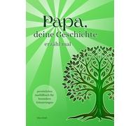 Papa, deine Geschichte, erzähl mal | Ausfüllbuch für Väter zum Festhalten der schönsten Erinnerungen | Ein Geschenk mit Herz für jeden Papa (Deine ... mal - Erinnerungsbücher für Mama & Papa)
