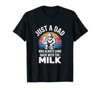 Papá Divertido Diciendo Solo un papá Que volvió con Leche Camiseta