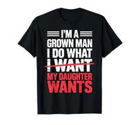 Papá Divertido, Padre, Soy un Hombre Adulto, Hago lo Que mi Hija Quiere Camiseta