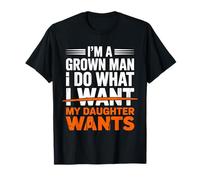 Papá Divertido, Padre, Soy un Hombre Adulto, Hago lo Que mi Hija Quiere Camiseta