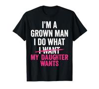 Papá Divertido, Padre, Soy un Hombre Adulto, Hago lo Que mi Hija Quiere Camiseta