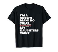 Papá divertido, padre, soy un hombre adulto, hago lo que mis hijas quieren Camiseta