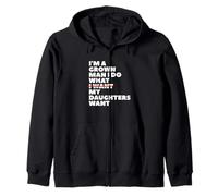 Papá divertido, padre, soy un hombre adulto, hago lo que mis hijas quieren Sudadera con Capucha