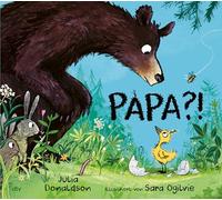 Papa?!: Ein herzerwärmendes und lustiges Bilderbuch, das zeigt, was Familie wirklich bedeutet