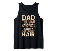 Papá el hombre que lo tiene todo excepto una cabeza llena de cabello Camiseta sin Mangas