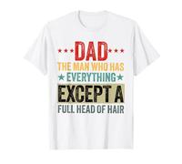 papá el Hombre Que Tiene Todo Excepto una Cabeza Llena de Pelo Camiseta