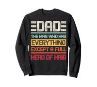Papá el hombre tiene todo excepto una cabeza llena de pelo retro Sudadera