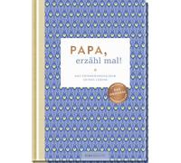 Papa, erzähl mal!: Das Erinnerungsalbum deines Lebens | Das Original. Hochwertige Sonderausgabe des Bestsellers