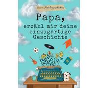 Papa, erzähl mir deine einzigartige Geschichte: Geschenkbuch für Papa | Erinnerungsbuch zum Ausfüllen, um von seinem Leben zu erzählen.