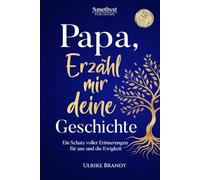 Papa, erzähl mir deine Geschichte: Ein Schatz voller Erinnerungen: Das große & persönliche Erinnerungsbuch für Väter zum Ausfüllen | Ein einzigartiges Geschenk zu Weihnachten, Geburtstag & Vatertag - Zum Verschenken, Bewahren und Zurückbekommen