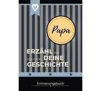 PAPA Erzähl mir doch mal deine Geschichte: Erinnerungsbuch zum Ausfüllen aus dem Leben von Papa | Buch für Dankbarkeit & Wertschätzung | Tolles ... (Erzähl mir doch mal... Erinnerungsbücher)
