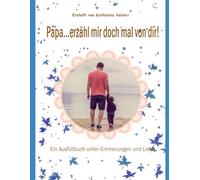 Papa…erzähl mir doch mal von dir!