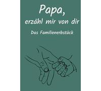 Papa, erzähl mir von dir: Ausfüllbuch zum Festhalten von Erinnerungen, Geschichten & Lebensweisheiten | Persönliches Geschenk für Papa zu Geburtstag, Vatertag & Weihnachten