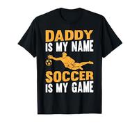 Papá es mi Nombre El fútbol es mi Juego - Soccer Daddy Camiseta