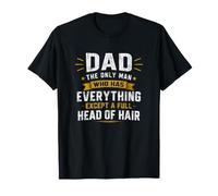 Papá Ese Hombre Que lo Tiene Todo Excepto una Cabeza Llena de Cabello Camiseta