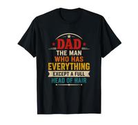 Papá Ese Hombre Que lo Tiene Todo Excepto una Cabeza Llena de Cabello Camiseta