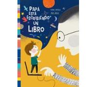 Papá está escribiendo un libro (SIN COLECCION)