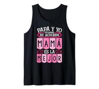 Papá Estamos De Acuerdo Mamá Es La Mejor Día De La Madre Camiseta sin Mangas