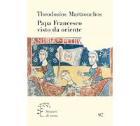 Papa Francesco visto da Oriente (Sentieri di senso)