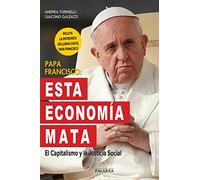 Papa Francisco: Esta Economia mata (Mundo y cristianismo)