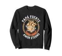 Papa Fuerte, Amor Eterno, Papá Fuerte, Amor Eterno, Papá, Padre Sudadera