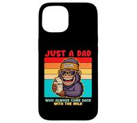 Papa Gorilla, Just A Dad who always came back with the milk Carcasa para iPhone 15