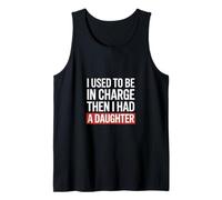 Papá Gracioso Diciendo Que solía Estar a Cargo tenía Hija Camiseta sin Mangas
