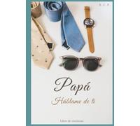 PAPÁ Háblame de ti