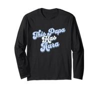 Papa Has Aura, Divertido, diseño de Abuelo, Jerga y Vibraciones Elegantes Manga Larga