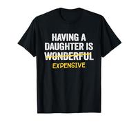 Papá Hija Padre Hombres Tener Una Hija Es Caro Camiseta