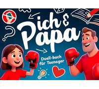 Papa & Ich: Das Duellbuch für Teenager mit Spielen, Rätseln, Mutproben & Challenges - das coole Geschenk für unvergessliche Papa-Tochter-Momente