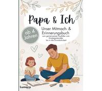 Papa & ich - Ein Mitmach- & Erinnerungsbuch ab 4 Jahren zum gemeinsamen Ausfüllen bis in die Grundschulzeit: Das perfekte Papa Kind Geschenk zu Geburtstag oder Weihnachten